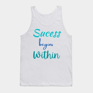 Success Begins Within Tank Top